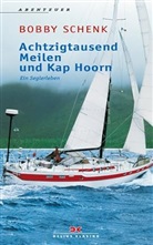 Bobby Schenk - Achtzigtausend Meilen und Kap Hoorn