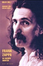 Frank Zappa, Miles, Barry Miles - Frank Zappa in eigenen Worten