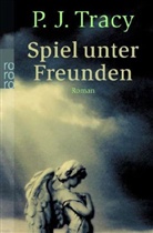 P. J. Tracy, P.J. Tracy - Spiel unter Freunden