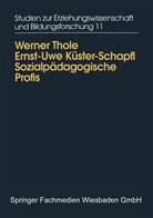 Ernst-Uwe Küster, Ernst-Uwe Küster-Schapfl, Werne Thole, Werner Thole - Sozialpädagogische Profis