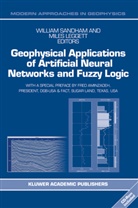 Leggett, Leggett, M. Leggett, Miles Leggett, Sandham, W Sandham... - Geophysical Applications of Artificial Neural Networks and Fuzzy Logic