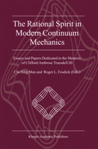Roger L. Fosdick, L Fosdick, L Fosdick, Chi-Sin Man, Chi-Sing Man - The Rational Spirit in Modern Continuum Mechanics