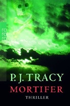 P. J. Tracy - Mortifer