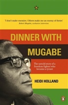 Heidi Holland, Holland Heidi - Dinner with Mugabe