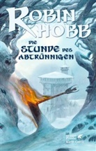 Robin Hobb - Die Stunde des Abtrünnigen