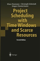 Klau Neumann, Klaus Neumann, Christop Schwindt, Christoph Schwindt, Jür Zimmermann, Jürgen Zimmermann - Project Scheduling with Time Windows and Scarce Resources