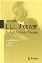 Dirk van Dalen, Dirk van Dalen - L.E.J. Brouwer : Topologist, Intuitionist, Philosopher