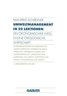 Manfred Schreiner - Umweltmanagement in 22 Lektionen