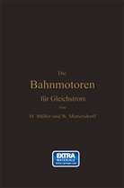 Wilhelm Mattersdorff, Ma Müller, Max Müller - Die Bahnmotoren für Gleichstrom