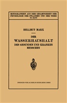 Hellmut Marx - Der Wasserhaushalt des Gesunden und Kranken Menschen