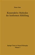 Dieter Gaier - Konstruktive Methoden der konformen Abbildung