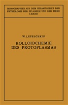 Vladimir Vasil evich Lepeshkin, Vladimir Vasil¿evich Lepeshkin, Vladimir Vasilevich Lepeshkin, Vladimir Vasil'evich Lepeshkin - Kolloidchemie des Protoplasmas