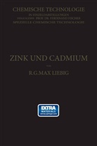 R G Max Liebig, R. G. Max Liebig - Zink und Cadmium und ihre Gewinnung aus Erzen und Nebenprodukten