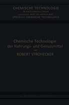 Rober Strohecker, Robert Strohecker, Josef Tillmann - Chemische Technologie der Nahrungs- und Genussmittel