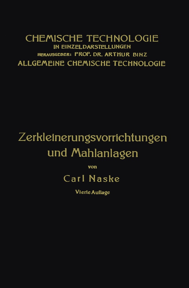 Carl Naske - Zerkleinerungs-Vorrichtungen - Und Mahlanlagén