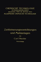 Carl Naske - Zerkleinerungs-Vorrichtungen