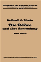 Hellmuth C Riepka, Hellmuth C. Riepka - Die Röhre und ihre Anwendung