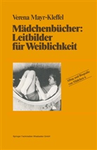 Verena Mayr-Kleffel - Mädchenbücher: Leitbilder für Weiblichkeit