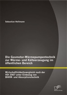 Sebastian Hellmann - Die Gasmotor-Wärmepumpentechnik zur Wärme- und Kälteerzeugung im öffentlichen Bereich