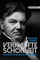 Georg Biron, Wolfgang Schwarz - Verkaufte Schönheit