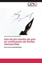 Jesús Francisco Vargas Bonilla - Uso de los niveles de gris en verificación de firmas manuscritas