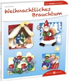 Heidi Rose, Yvonne Hoppe-Engbring - Weihnachtliches Brauchtum den Kindern erklärt