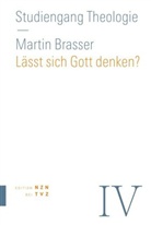 Martin Brasser - Lässt sich Gott denken?