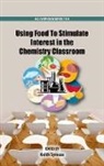 Keith Symcox, Keith (Department of Chemistry and Biochem Symcox, Symcox Keith - Using Food to Stimulate Interest in the Chemistry Classroom