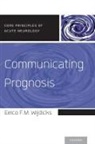 Eelco F M Wijdicks, Eelco F. M. Wijdicks, Eelco F.M. Wijdicks - Communicating Prognosis