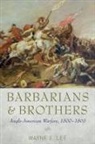 Wayne E Lee, Wayne E. Lee, Wayne E. (Associate Professor of History Lee, Lee Wayne E. - Barbarians and Brothers