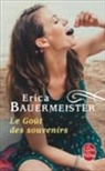 E Bauermeister, Erica Bauermeister, Bauermeister-e - Le goût des souvenirs