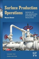 Maurice Stewart, Maurice (President Stewart, Stewart Maurice - Surface Production Operations: Vol 2: Design of Gas Handling Systems