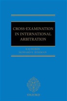 Kaj Hober, Kaj I (Partner Hober, Kaj I Sussman Hober, Kaj I. Hober, Kaj I Hobér, Howard S. Sussman... - Cross-Examination in International Arbitration