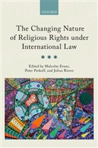 Malcolm Evans, Malcolm (Professor of Public International Evans, Malcolm D. Petkoff Evans, Peter Petkoff, Julian Rivers, Malcolm Evans... - Changing Nature of Religious Rights Under International Law