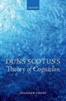 Revd Richard Cross, Richard Cross, Richard (University of Notre Dame) Cross, Tutorial Fellow in Theology Oriel College a Cross - Duns Scotus''s Theory of Cognition
