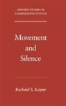 Richard S Kayne, Richard S. Kayne, Richard S. (Professor of Linguistics Kayne, Kayne Richard S., Lisa Tessman - Movement and Silence
