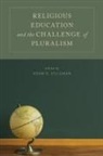 Adam B Seligman, Adam B. Seligman, Adam B. (Professor of Religion Seligman, Adam B Seligman, Adam B. Seligman, Adam B. (Professor of Religion Seligman... - Religious Education and the Challenge of Pluralism