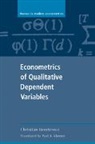 Christian Gourieroux, Christian Gourieroux, Peter C. B. Phillips - Econometrics of Qualitative Dependent Variables