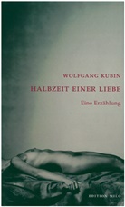 Wolfgang Kubin - Halbzeit einer Liebe