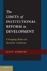 Matt Andrews - The Limits of Institutional Reform in Development