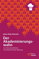 Julian Nida-Rümelin - Der Akademisierungswahn