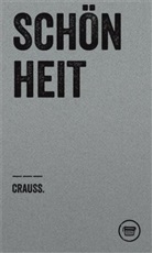 Crauss, Crauss., Asmus Trautsch - Schönheit