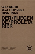 Wladimir Majakowskij, Wladimir W. Majakowskij, Jakob Hinrichs - Der fliegende Proletarier