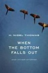 H Nigel Thomas, H. Nigel Thomas - When the Bottom Falls Out