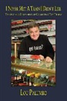 Lou Palumbo - I Never Met a Train I Didn't Like: The Art and Enjoyment of Collecting Toy Trains
