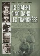 Philippe Conrad, Phillippe Conrad, CONRAD SEVAUX, JEAN-CHARLES STASI, Nicolas Sevaux, Philippe Conrad... - Ils étaient cinq dans les tranchées : de Gaulle, Hitler, Mussolini, Churchill et Patton en 14-18