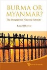 Lowell Dittmer, Lowell Dittmer - Burma or Myanmar? the Struggle for National Identity