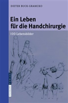 Dieter Buck-Gramcko - Ein Leben für die Handchirurgie