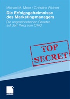 Michae Meier, Michael Meier, Michael M. Meier, Christine Wichert - Die Erfolgsgeheimnisse des Marketingmanagers