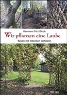 Hermann Block, Hermann Fr. Block, Hermann Fritz Block - Wir pflanzen eine Laube
